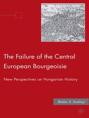 cover image of The Failure of the Central European Bourgeoisie